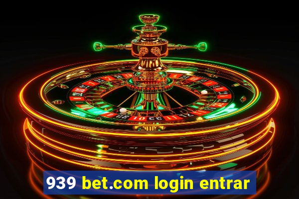 939 bet.com login entrar